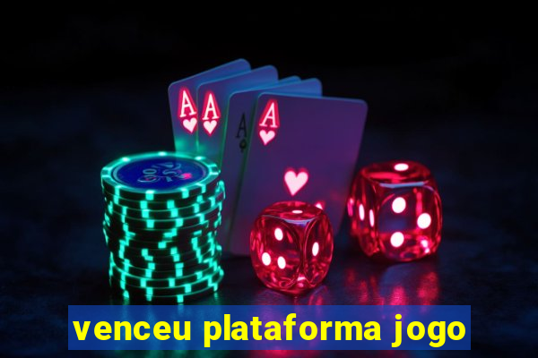 venceu plataforma jogo